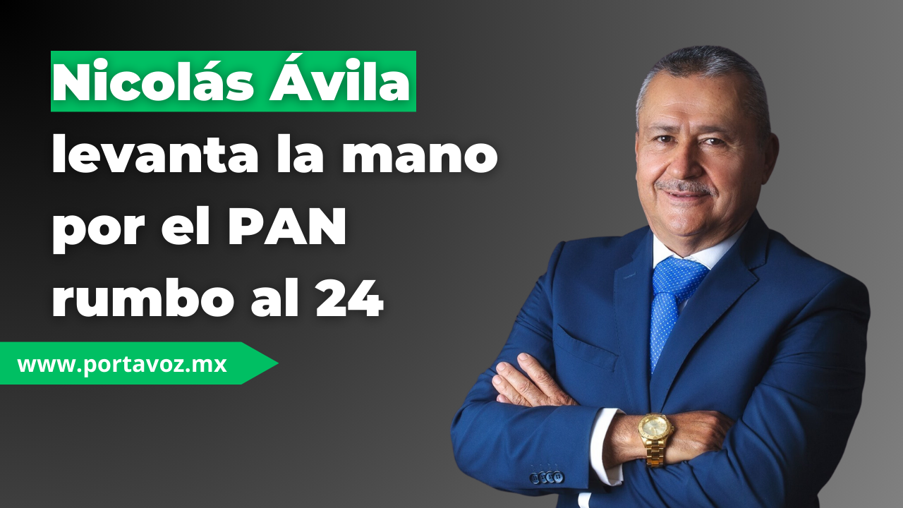 Nicolás Ávila levanta la mano por el PAN rumbo al 24